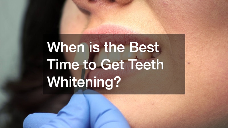 When is the Best Time to Get Teeth Whitening