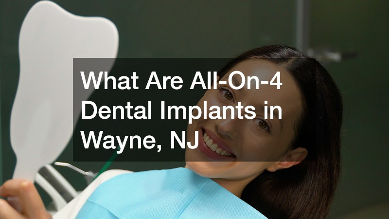What Are All-On-4 Dental Implants in Wayne, NJ